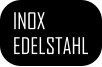 INOX EDELSTAHL