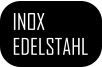 INOX EDELSTAHL